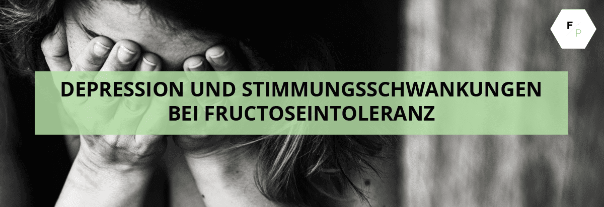 Stimmungsschwankungen und Depression bei Fructoseintoleranz